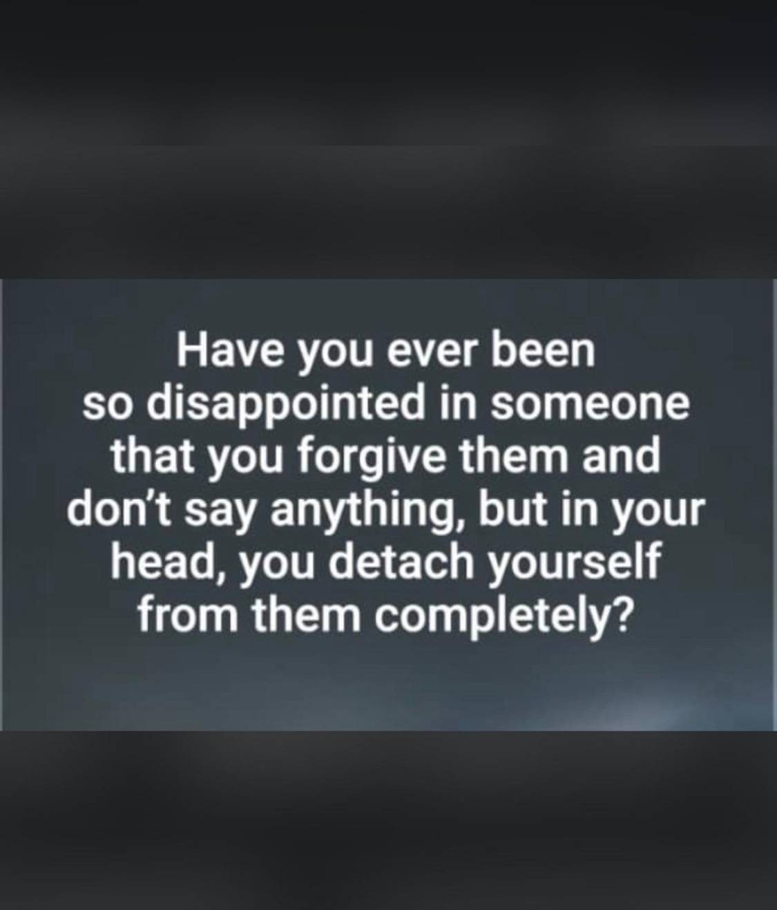FOR YOUR PEACE OF MIND, MOVING ON WILL DO YOU GREATER GOOD.