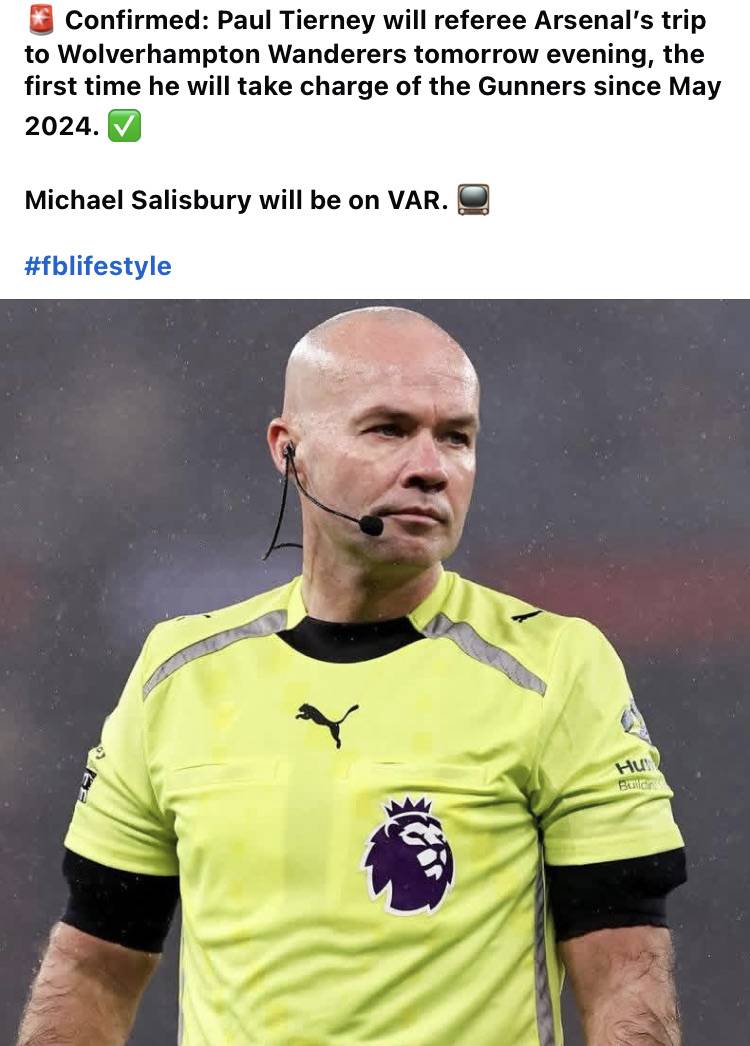 🚨 Confirmed: Paul Tierney will referee Arsenal’s trip to Wolverhampton Wanderers tomorrow evening,...