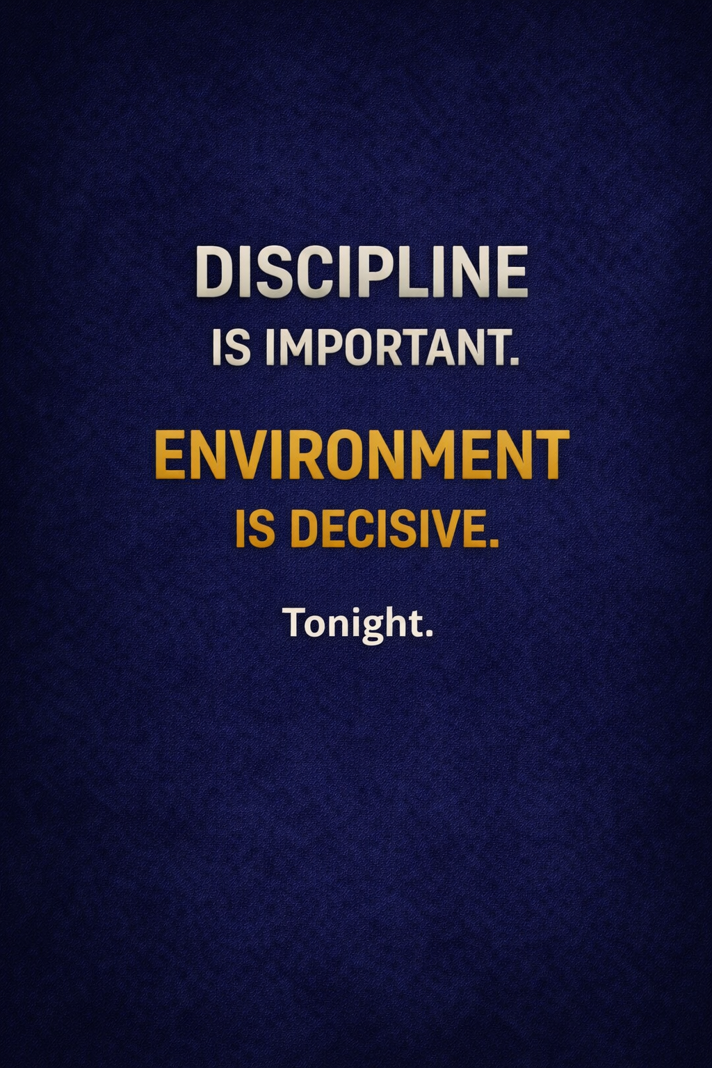 Discipline is powerful.
But environment is stronger.
Even good intentions fail
in the wrong environm...