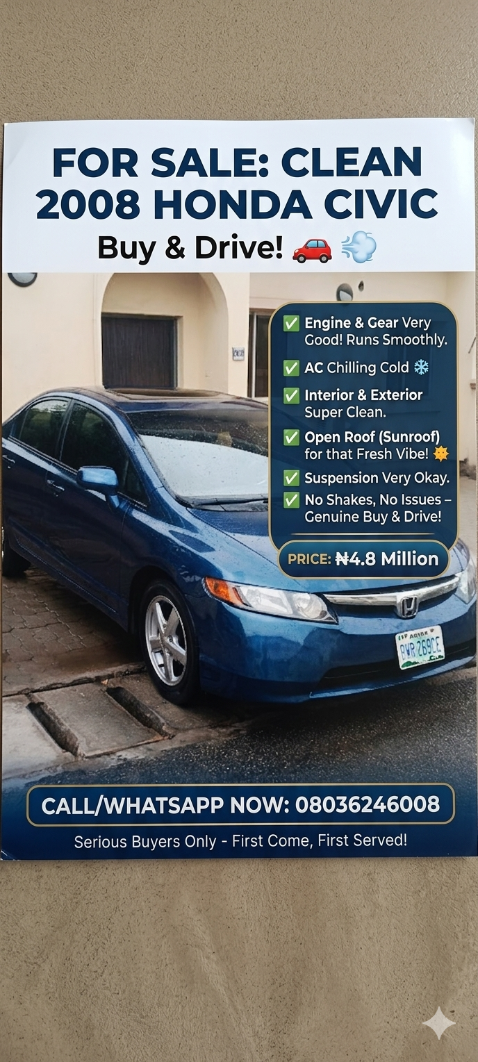 2008 honda Civic
Going for 4.6 million negotiable
FCT Wuye Abuja
Call 08036246008