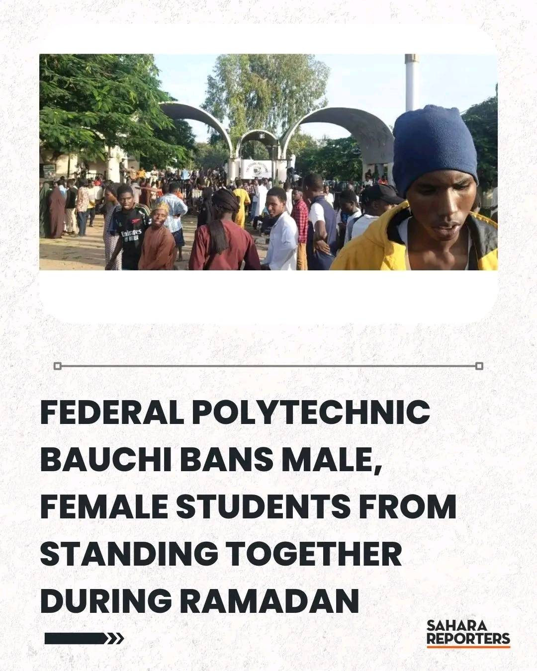 Federal Polytechnic Bauchi Bans Male, Female Students From Standing Together During Ramadan, Threate...