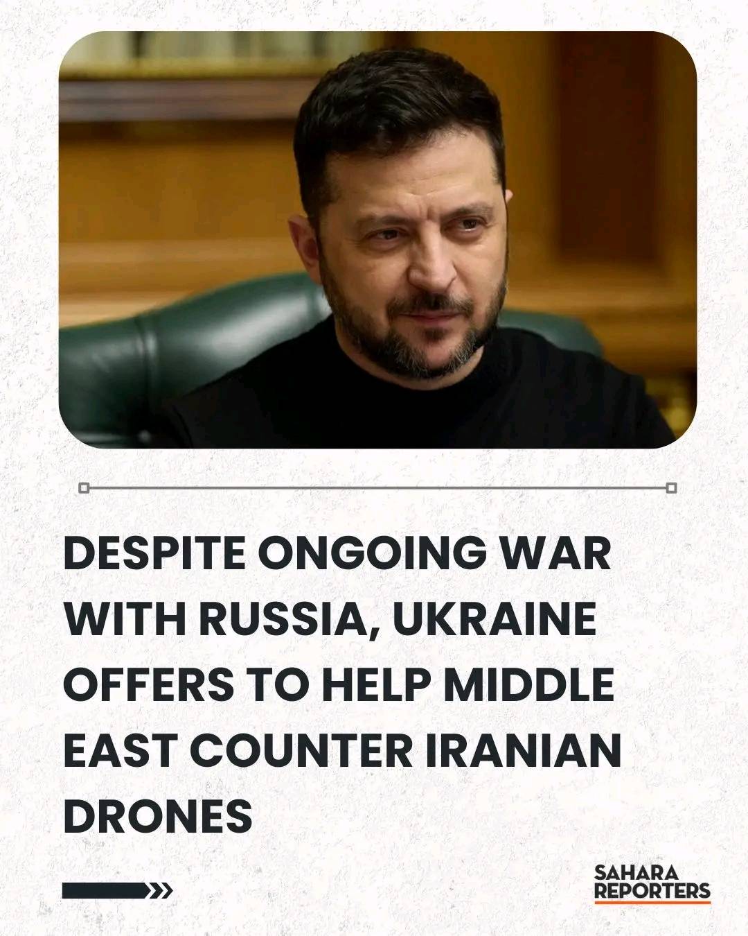 Despite Ongoing War With Russia, Ukraine Offers To Help Middle East Counter Iranian Drones