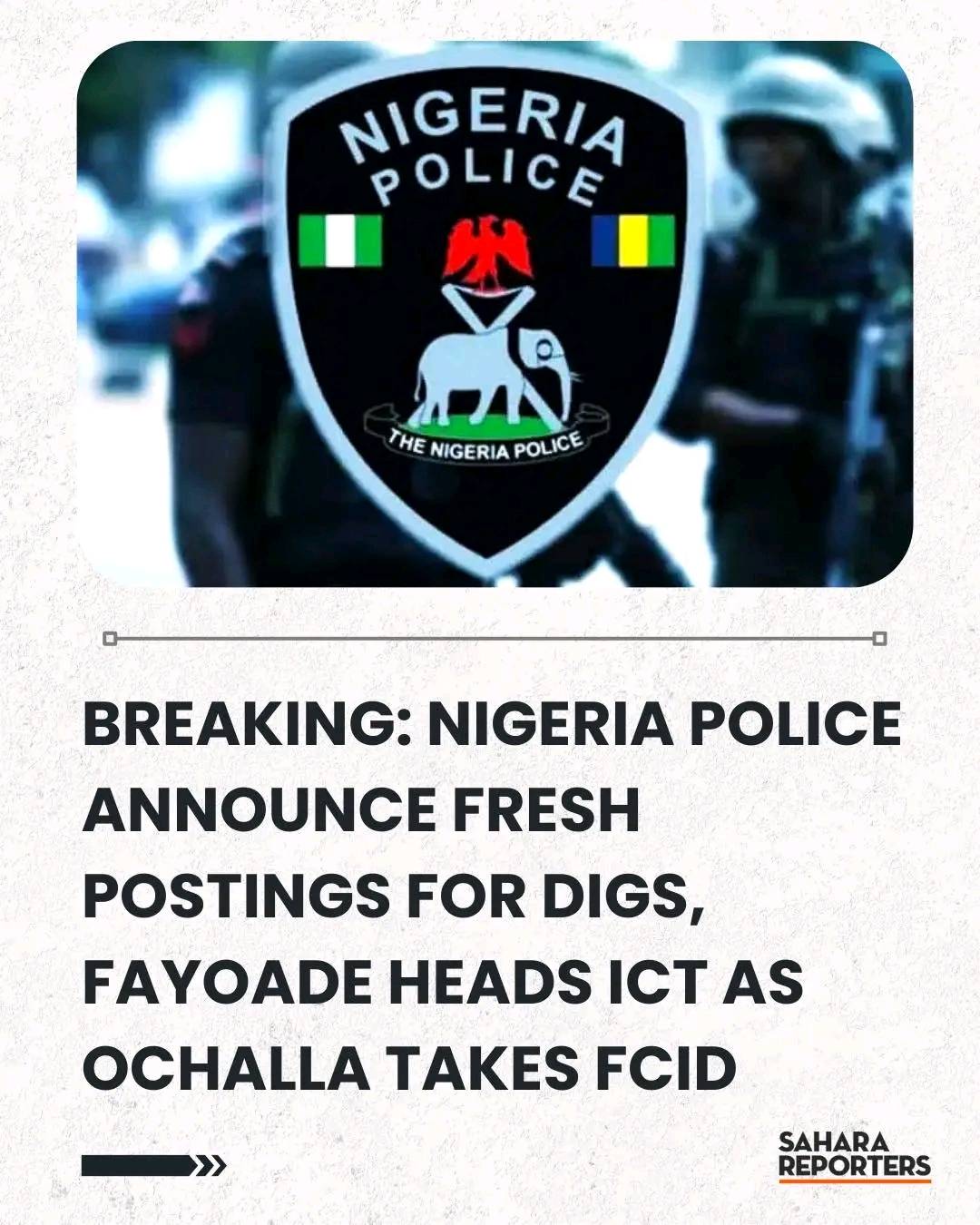 BREAKING: Nigeria Police Announce Fresh Postings For DIGs, Fayoade Heads ICT As Ochalla Takes FCID