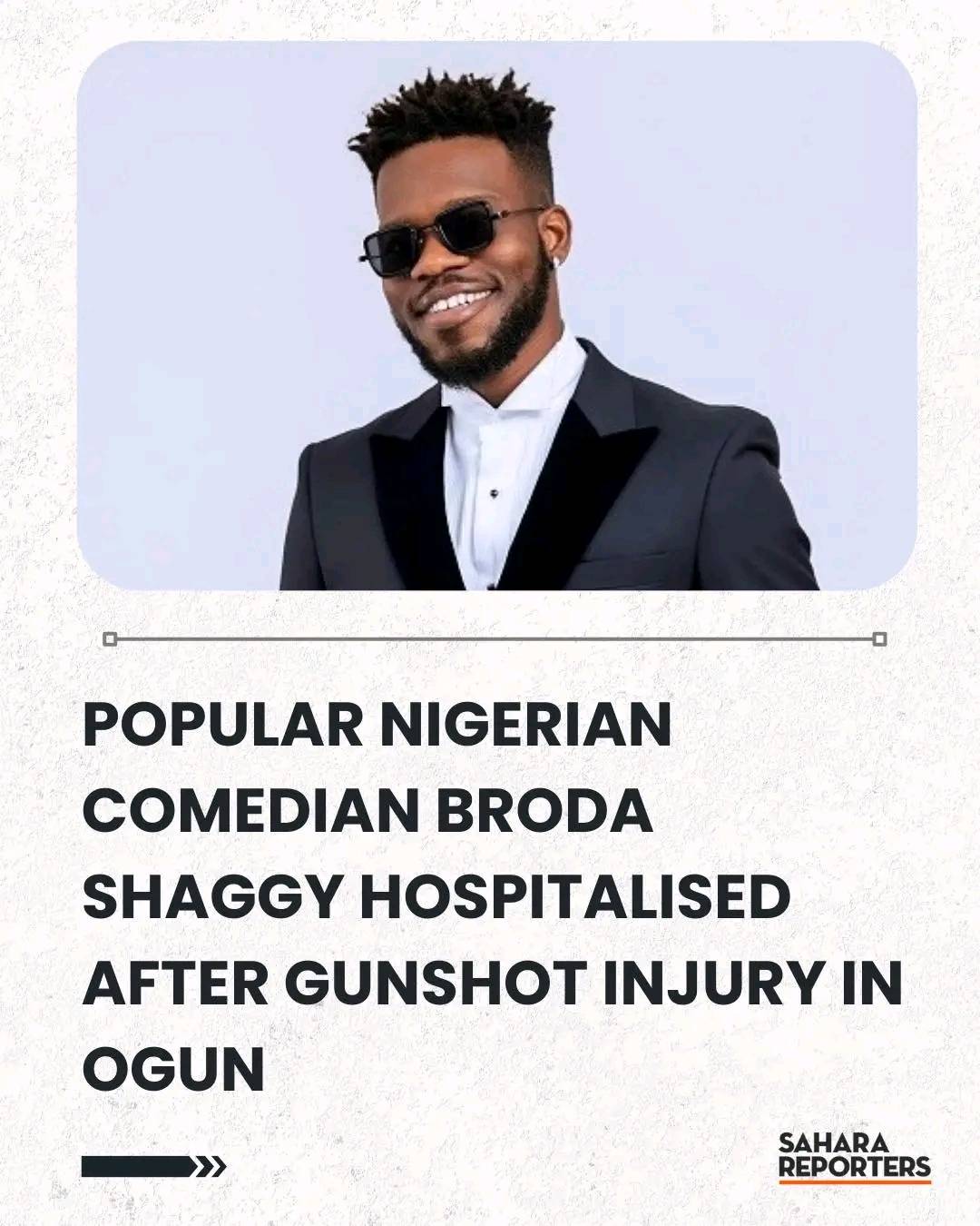 Popular Nigerian Comedian Broda Shaggy Hospitalised After Gunshot Injury In Ogun