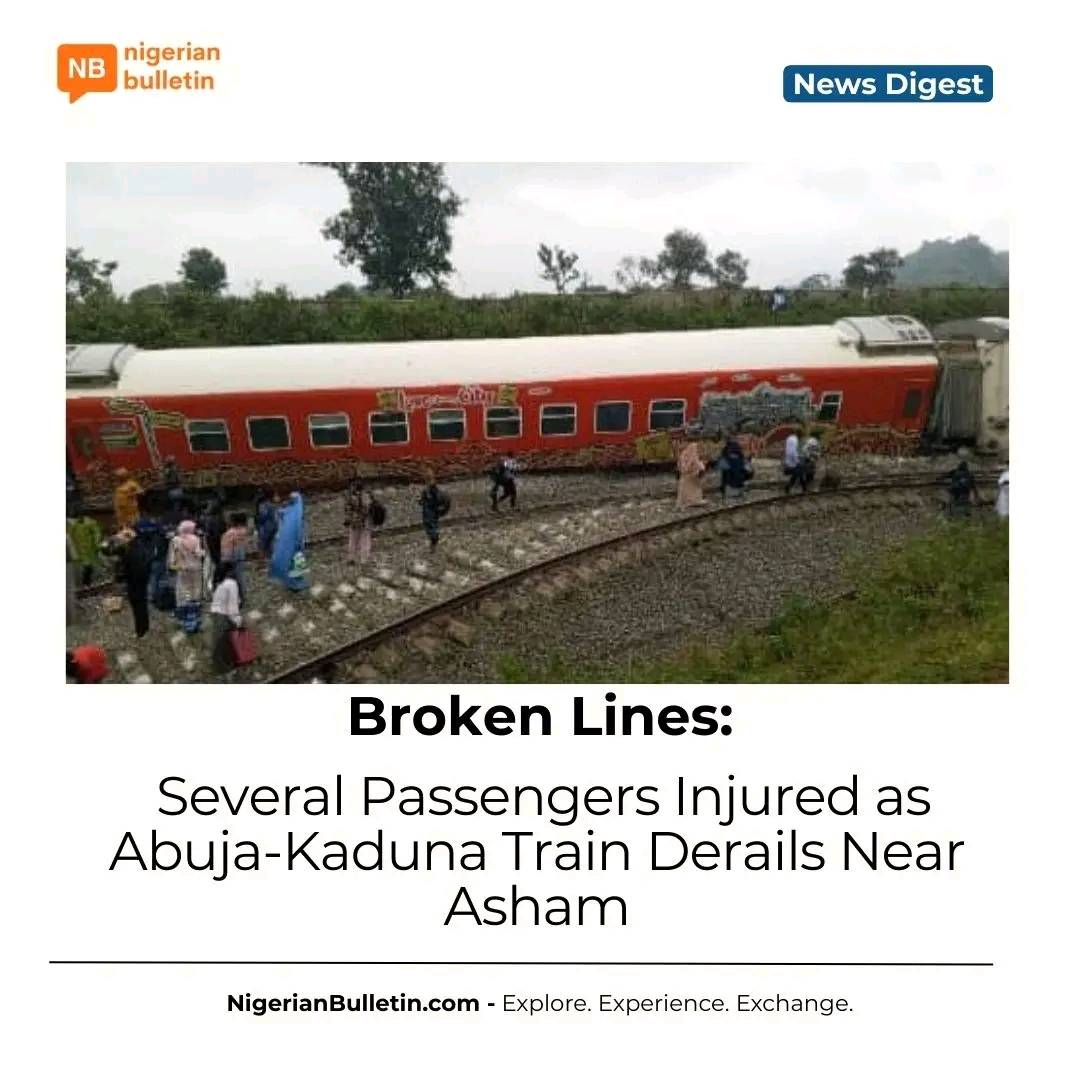 Abuja-Kaduna train derails near Asham, injuring several passengers. NRC confirms no deaths, investig...
