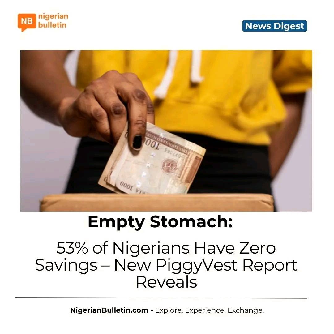 53% of Nigerians have zero savings, a new PiggyVest report reveals. Survey of 20,000 people shows ma...