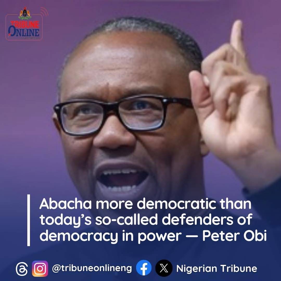 Abacha more democratic than today’s so-called defenders of democracy in power — Peter Obi
He noted...
