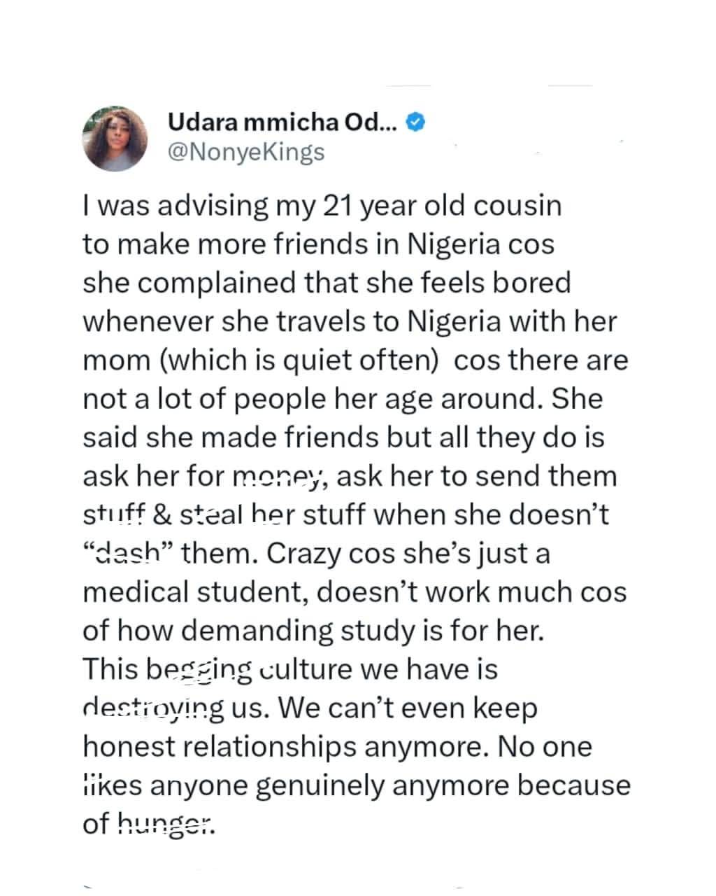Lady recounts how her cousin, a busy medical student, can’t find genuine friends in Nigeria because...