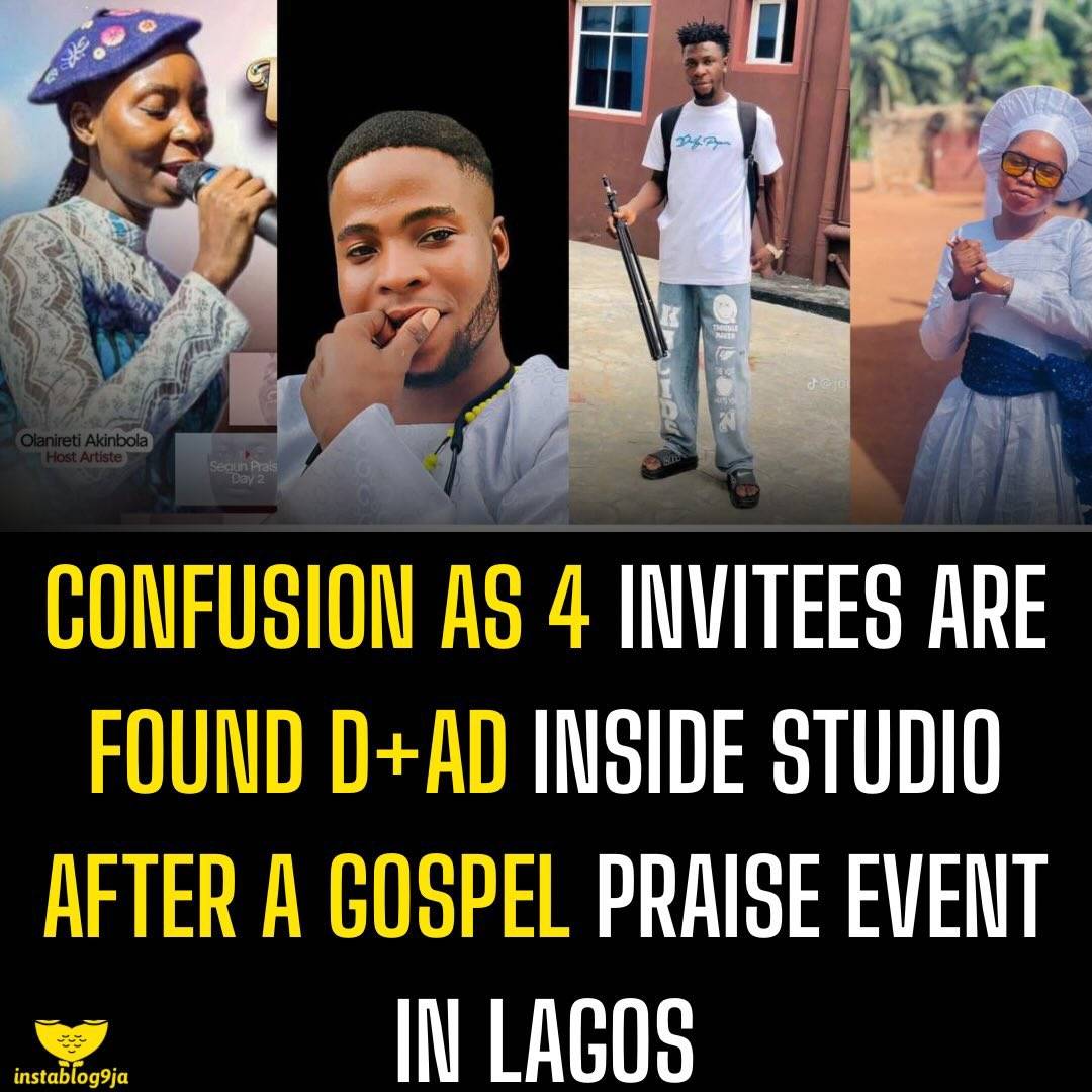 Confusion as 4 invitees are found d+ad inside studio after a gospel praise event in Lagos
Four peop...