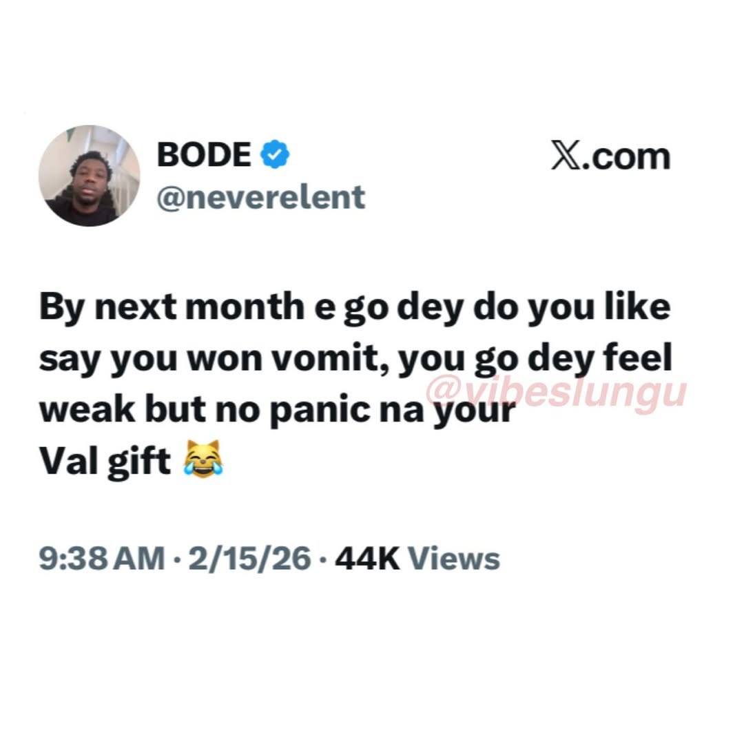 By next month, some people go dey “feel weak” and “no fit chop” 😂🐱
Val gift wey keep on giving?...