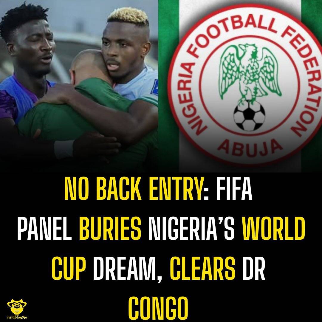 No Back Entry: FIFA Panel Buries Nigeria’s World Cup Dream, Clears DR Congo