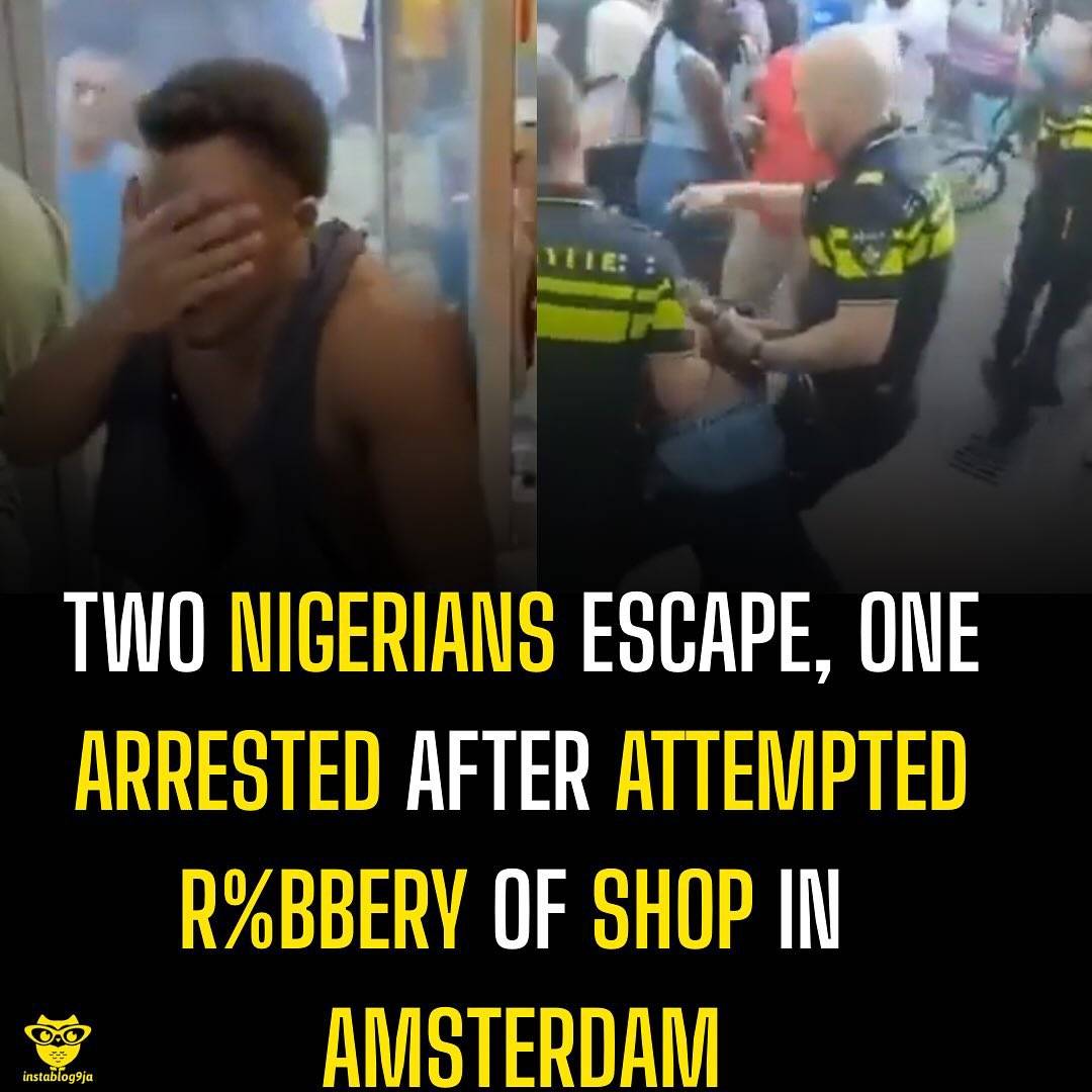 Two Nigerians Escape, One Arrested After Attempted R%bbery of Shop in Amsterdam
Some Nigerians rep...