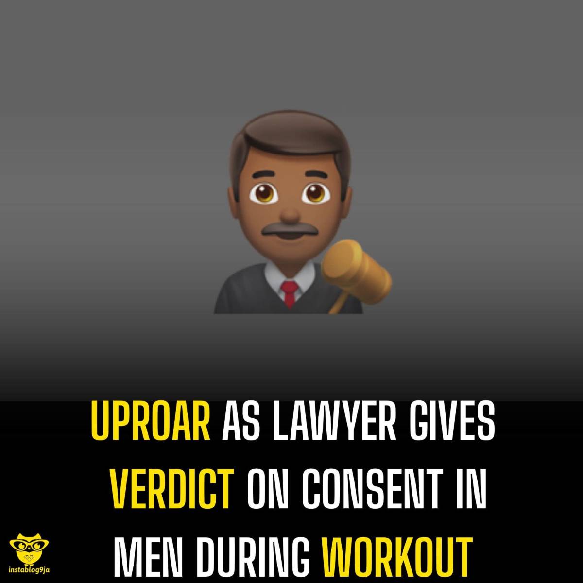Uproar as Lawyer gives verdict on consent in men during workout