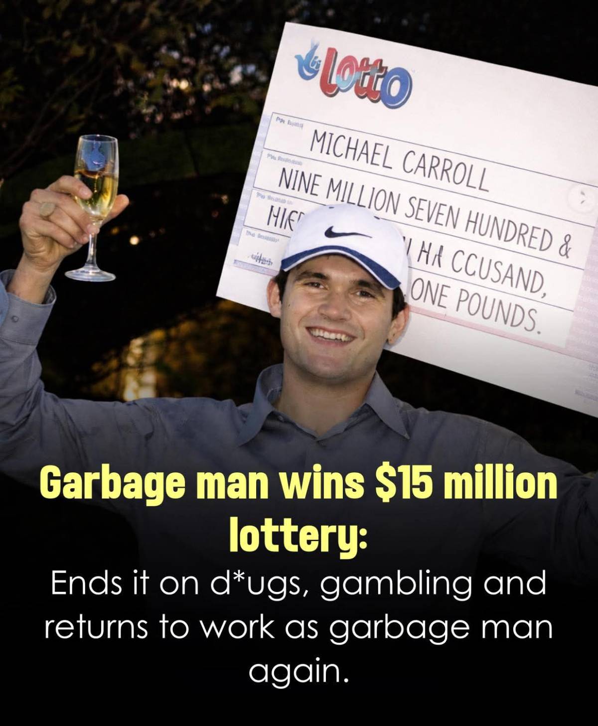 Michael Carroll won ยฃ9.7 million (around $15 million) in the National Lottery at just 19 years old....