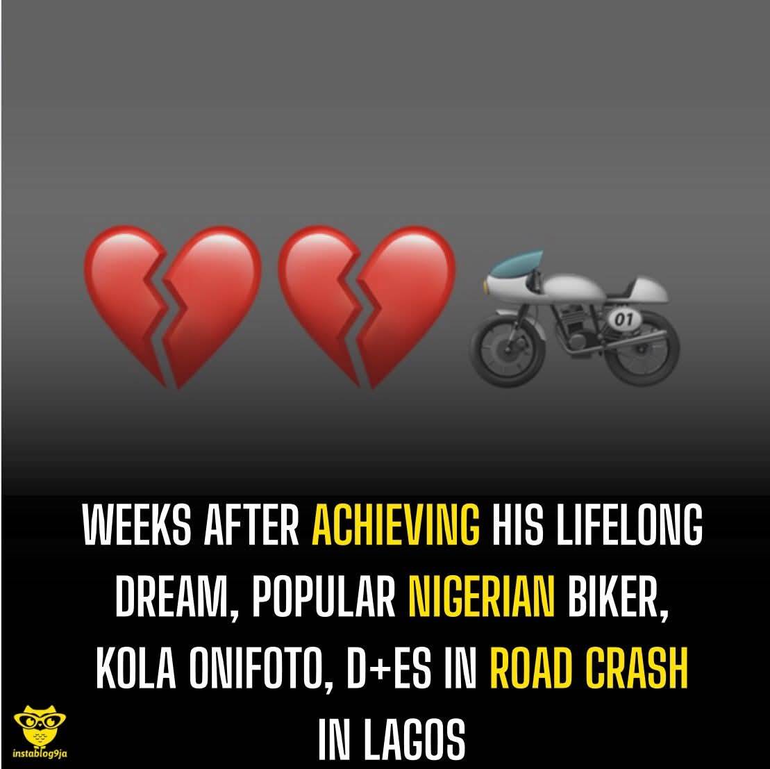 Weeks after achieving his lifelong dream, popular Nigerian biker, Kola Onifoto, dies in road crash i...