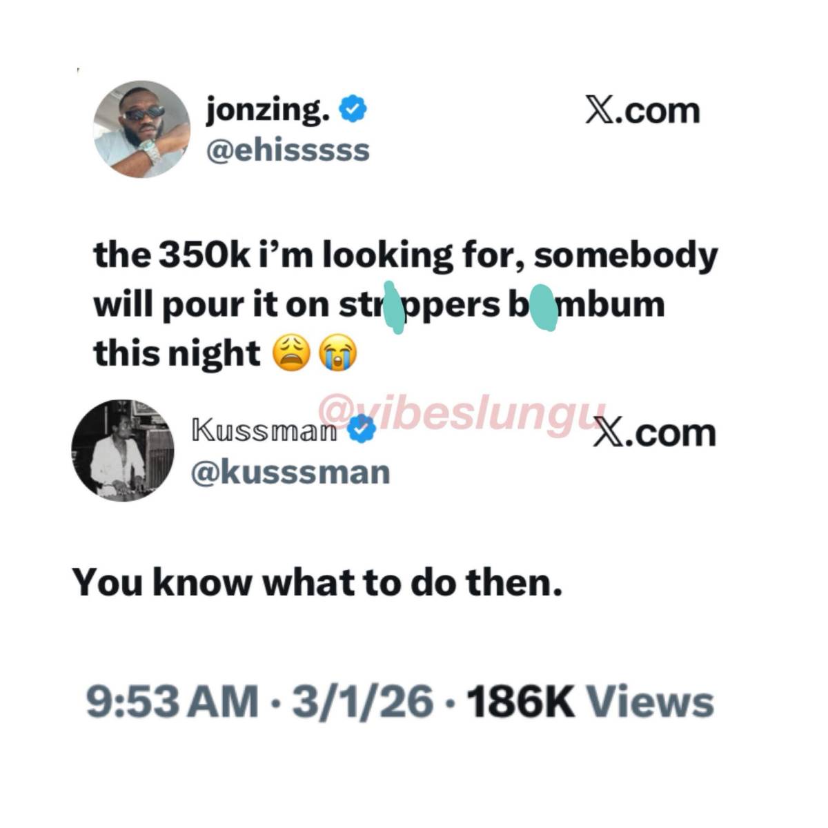 The ₦350k I’m looking for… somebody go spray am for club tonight 😩💸

Reply: “You know wetin to do...