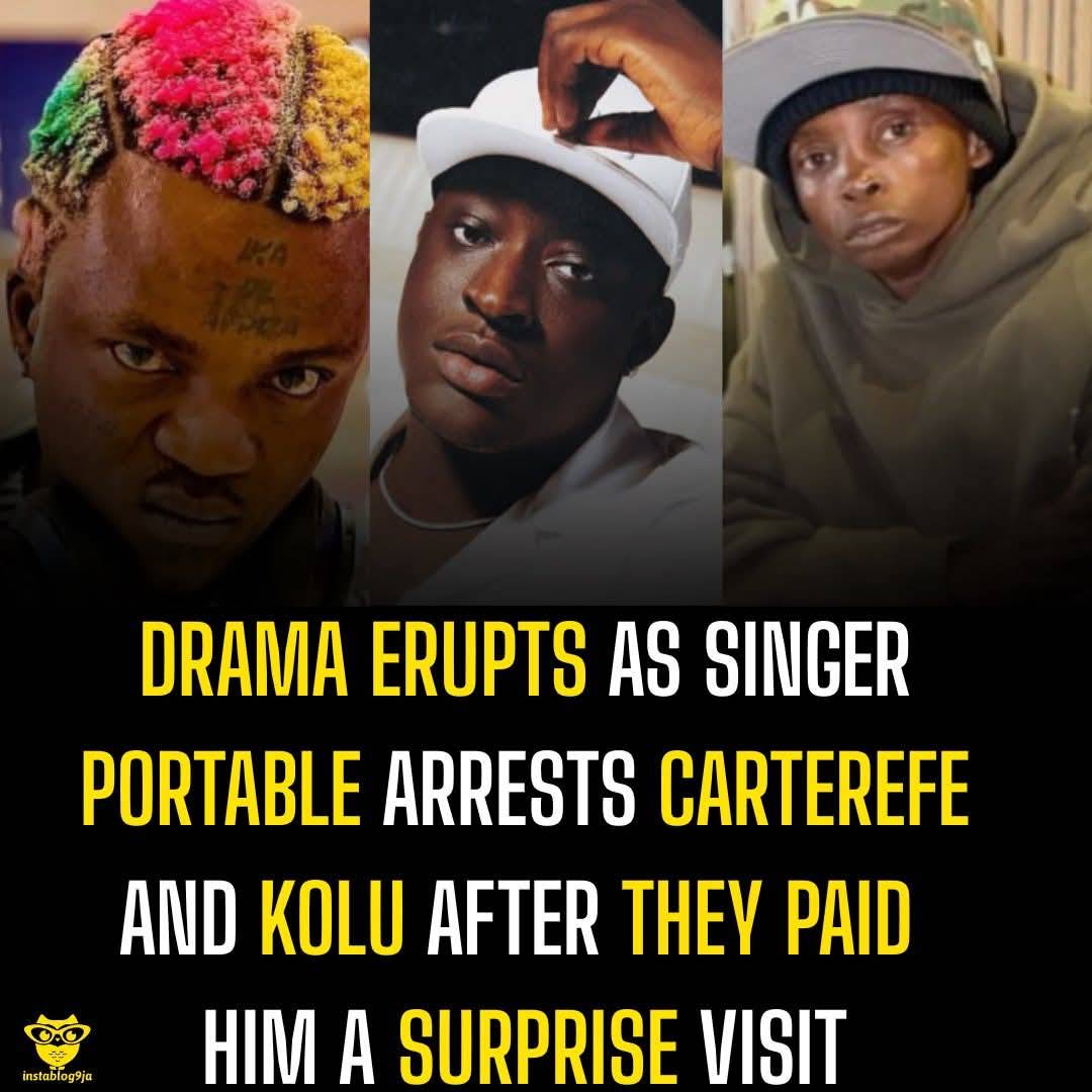 Drama Erupts as Singer Portable Arrests Carterefe And Kolu After They Paid Him A Surprise Visit