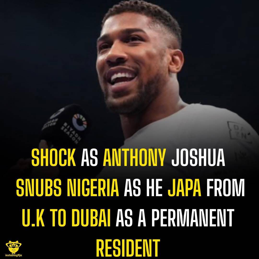 Shock as Anthony Joshua Snubs Nigeria As He Japa From U.K To Dubai As A Permanent Resident
British-...
