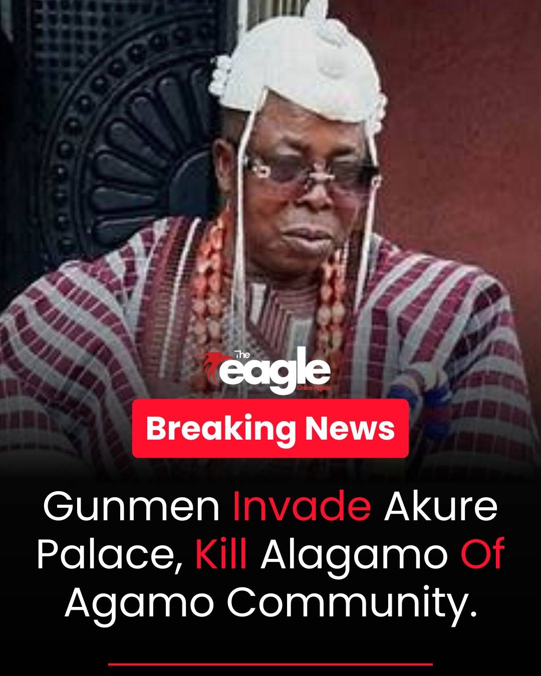 On Wednesday evening, 10 g*nmen invaded the palace of the Alagamo of Agamo community in Akure. The k...