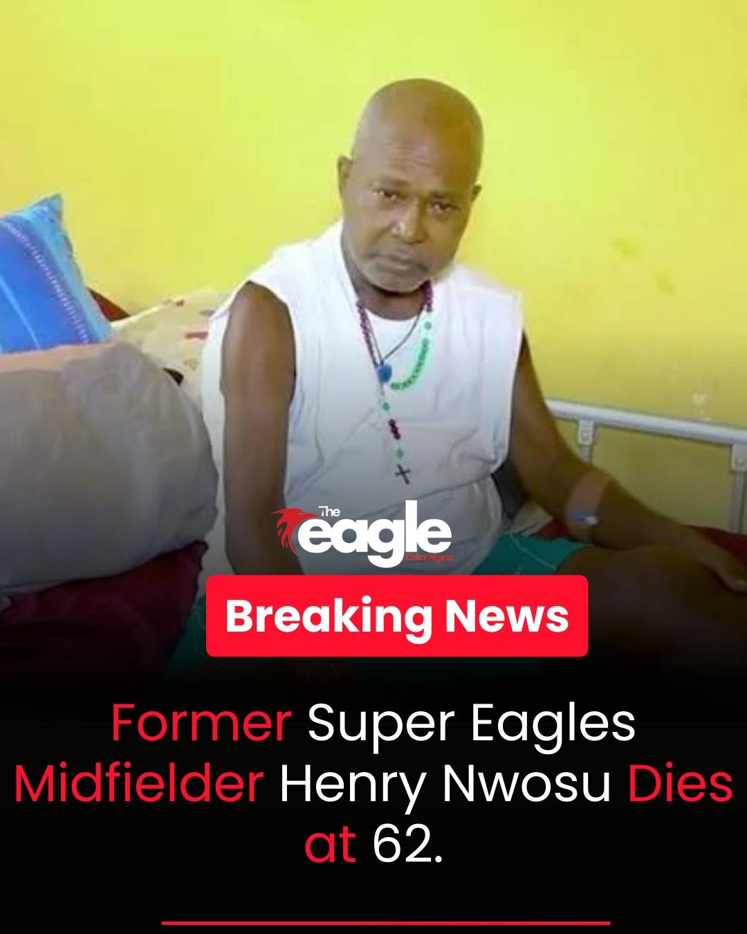 Former Super Eagles midfielder Henry Nwosu has died at 62. The Imo State-born footballer passed away...
