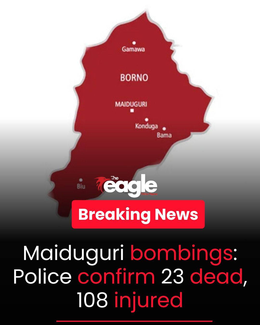 Maiduguri bombings: Police confirm 23 dead, 108 injured
#theeagleonlinenigeria
#fyp
#breakingnews