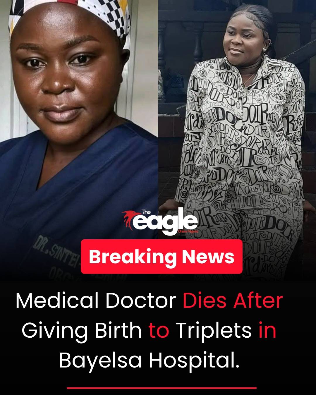 A medical doctor, Ere Siana Sintei Ogbachi, has sadly passed away after delivering triplets in Bayel...