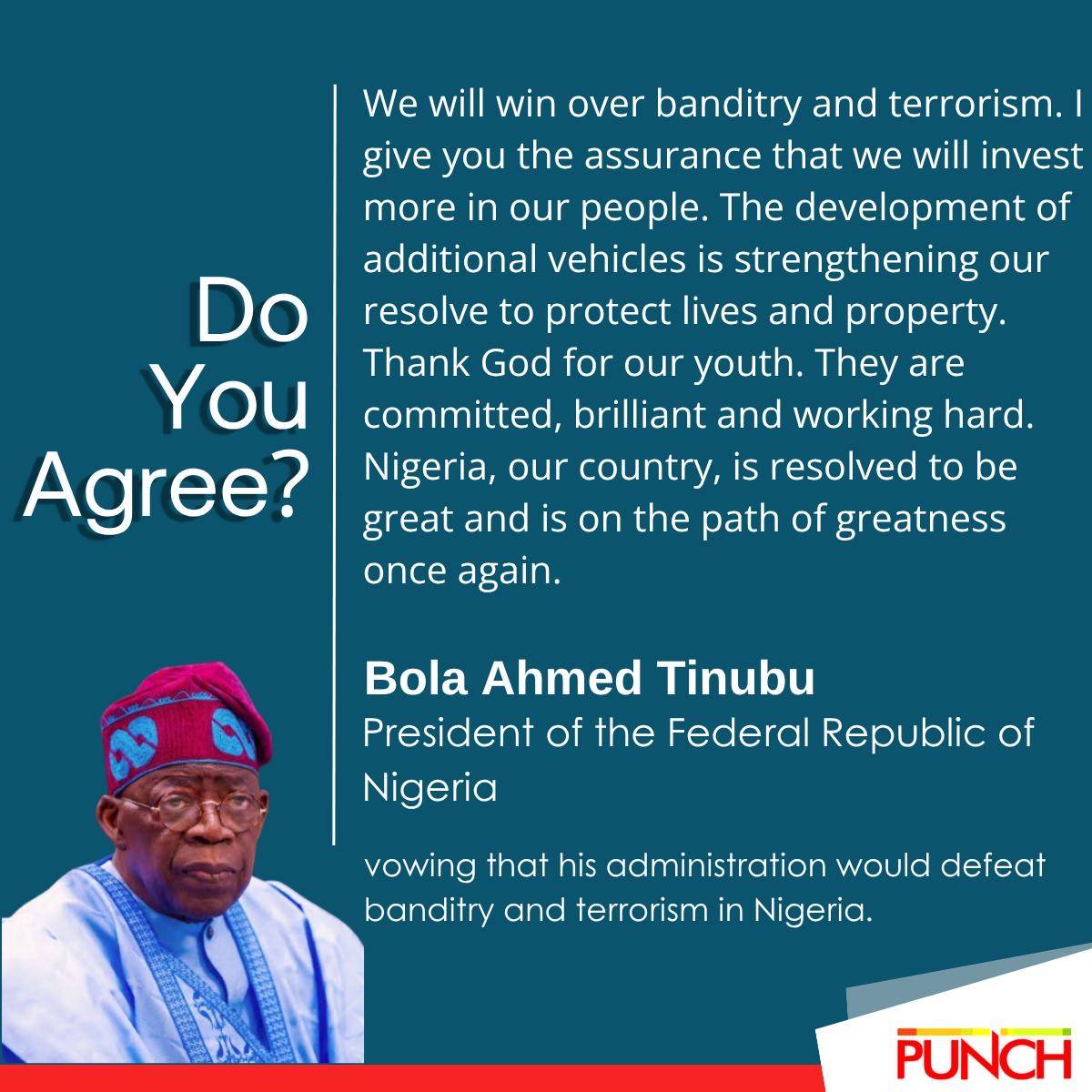 Do you Agree?
https://punchng.com/video-we-will-win-over-banditry-terrorism-tinubu/