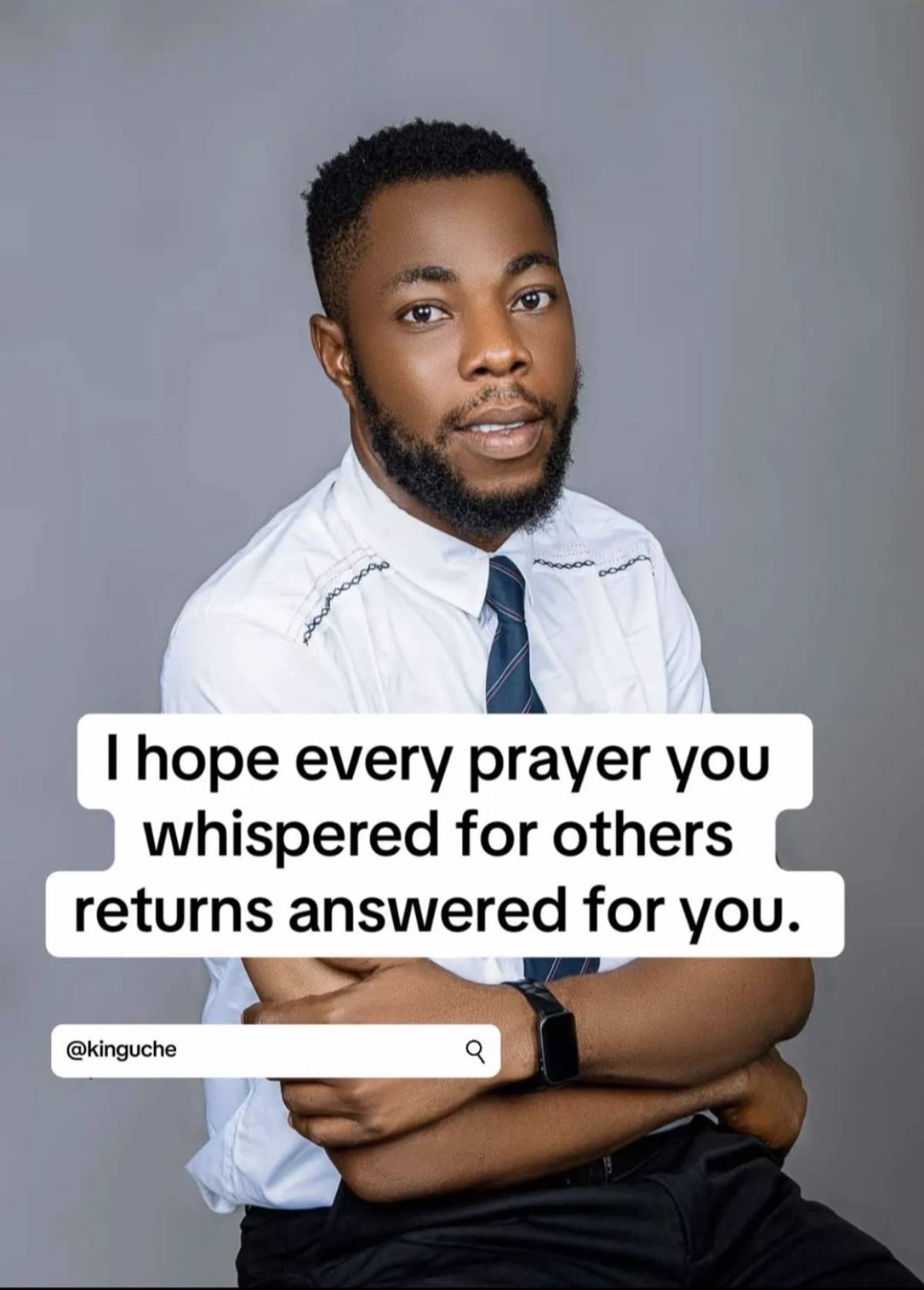 I hope every prayer you whispered for others returns answered for you. #kinguche