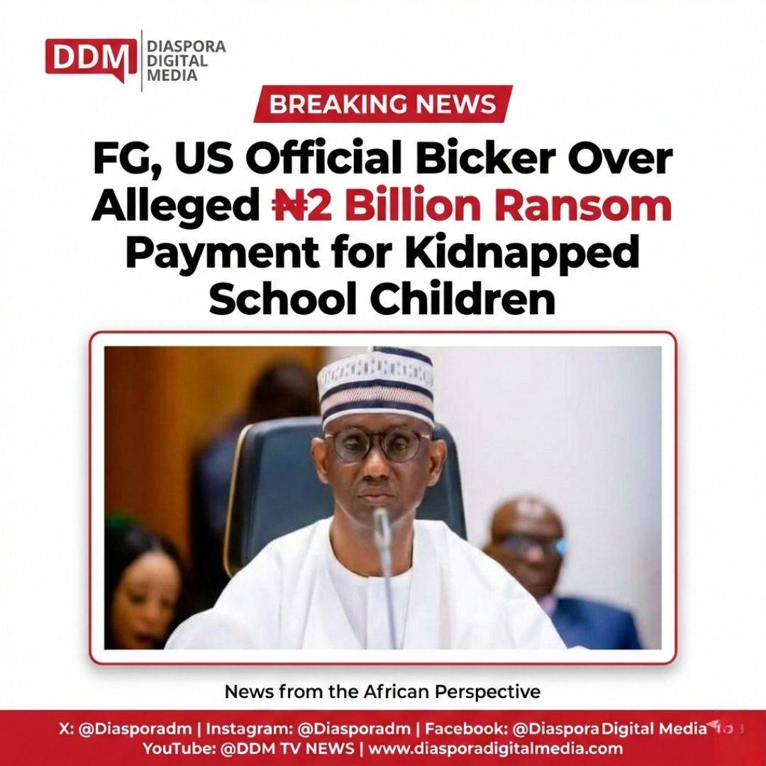 FG and a US official are at odds over an alleged ₦2 billion ransom payment for kidnapped school chil...