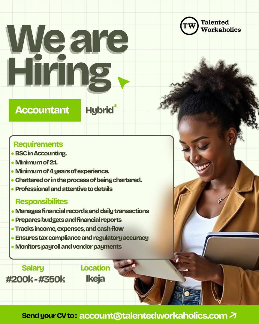 Hiring: Accountant
Salary: N200,000 - N350,000
Location: Ikeja (HYBRID)
See Flyer for More Detail...
