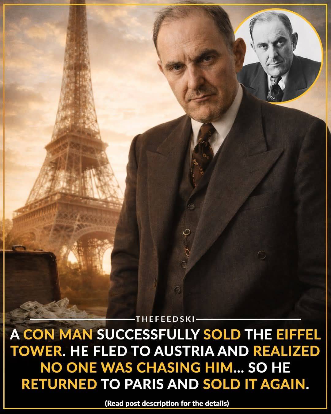 Con man Victor Lustig once “sold” the Eiffel Tower for scrap — twice. He forged papers, fooled top d...