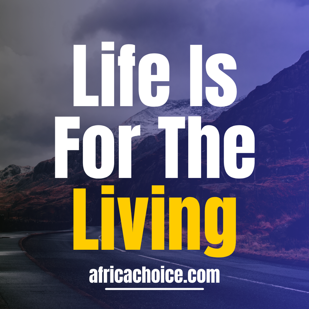 Life is for the living. Your life is the best investment you have. Give it your all. Is a beautiful...