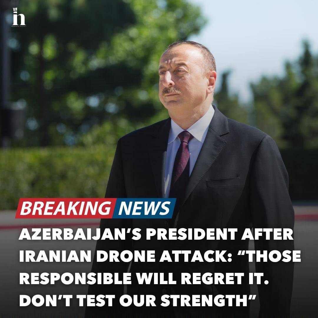 #BREAKING: #Azerbaijan’s President Ilham Aliyev accuses #Iran of a TERROR DRONE ATTACK on #Nakhchiva...