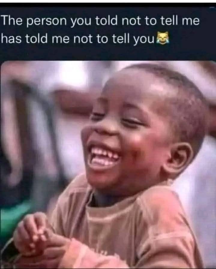 Once you tell one then is no longer a secret 😂😂
