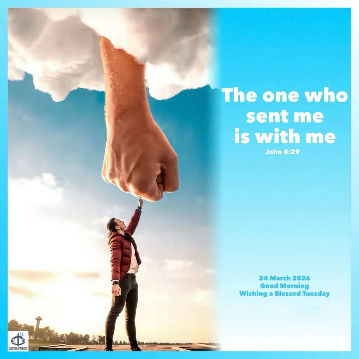 The one who sent me is with me
(John 8:29)