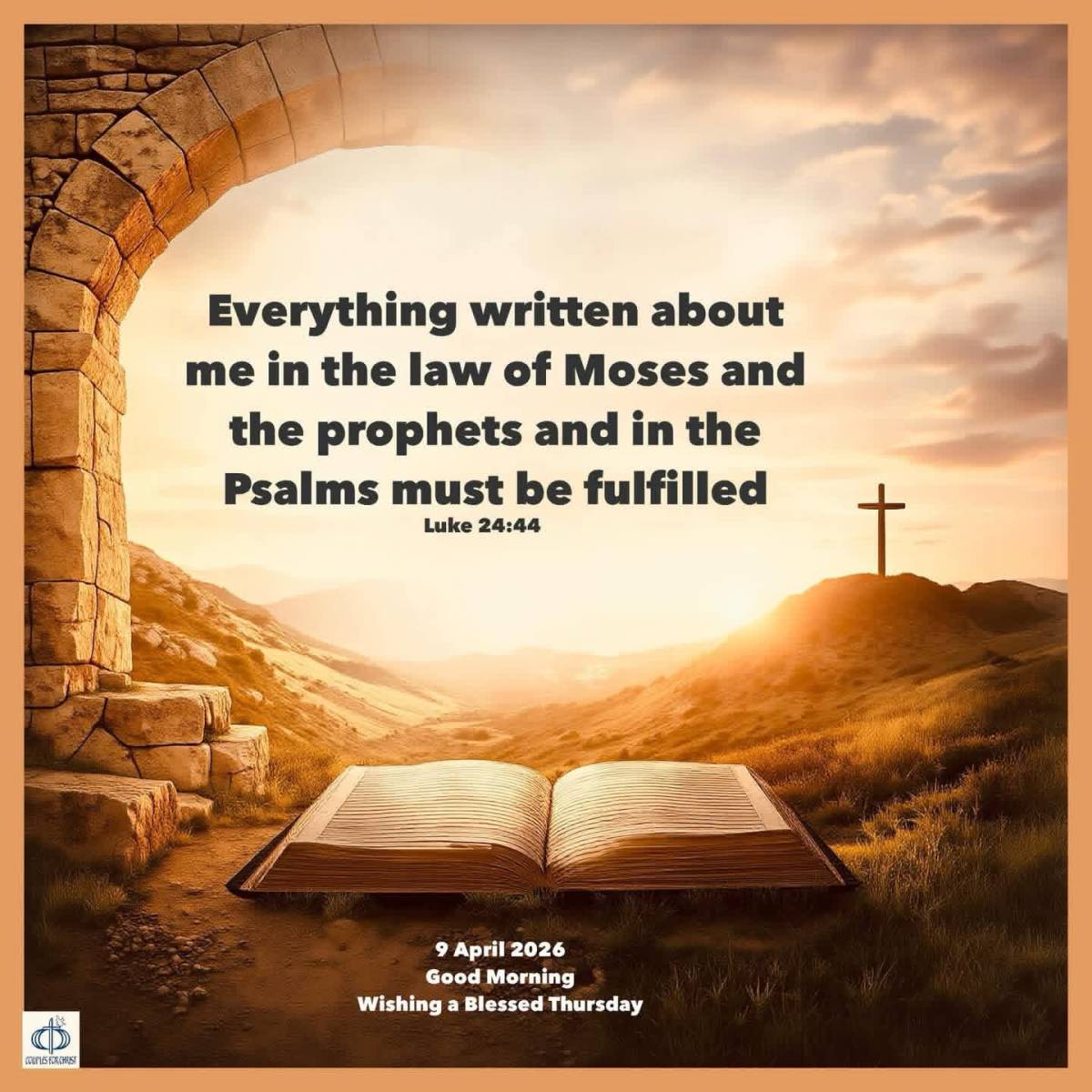 Everything written about me in the law of Moses and the prophets and in the Psalms must be fulfilled...
