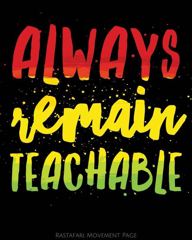 “Always remain teachable.”