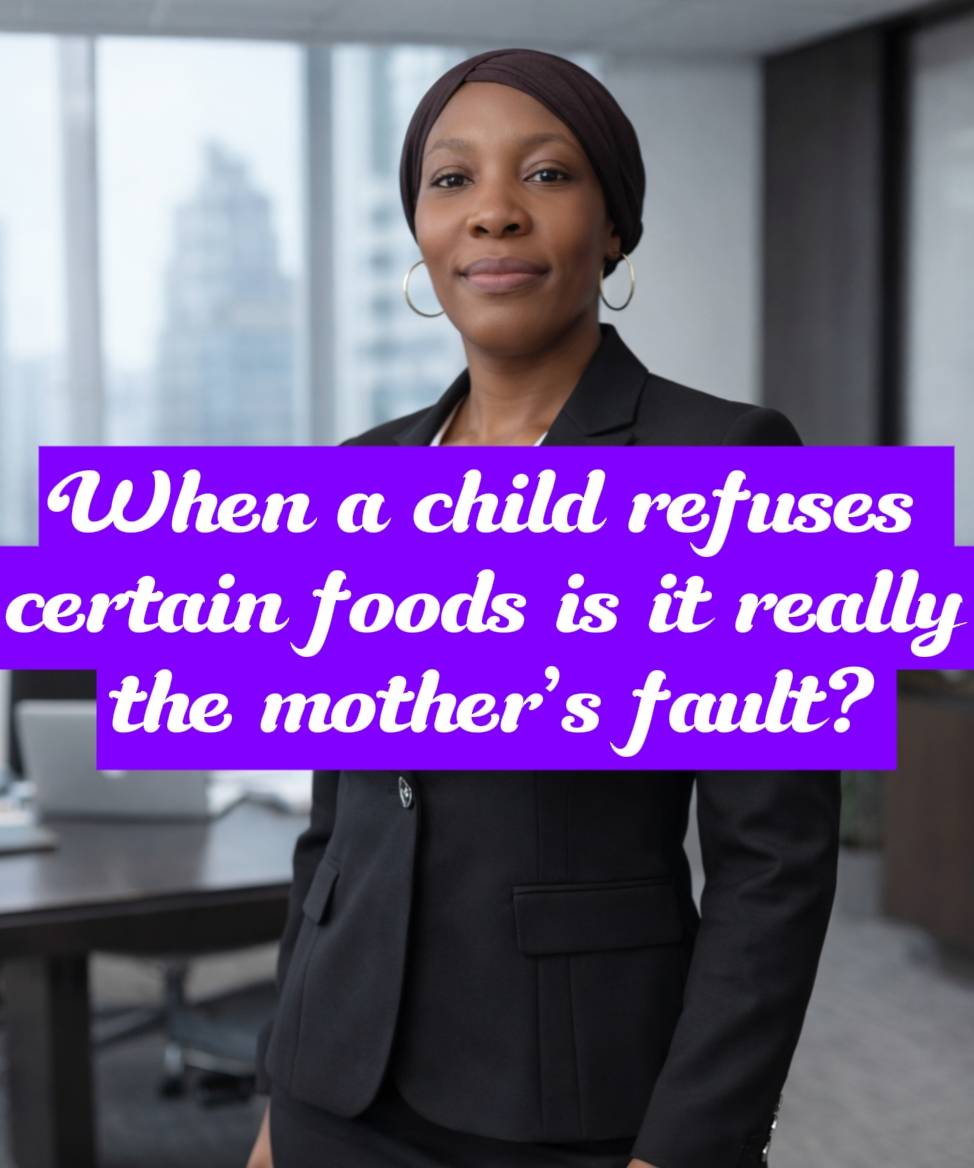 When a child refuses certain foods must the mother be blamed?
A parent once shared her concern with...