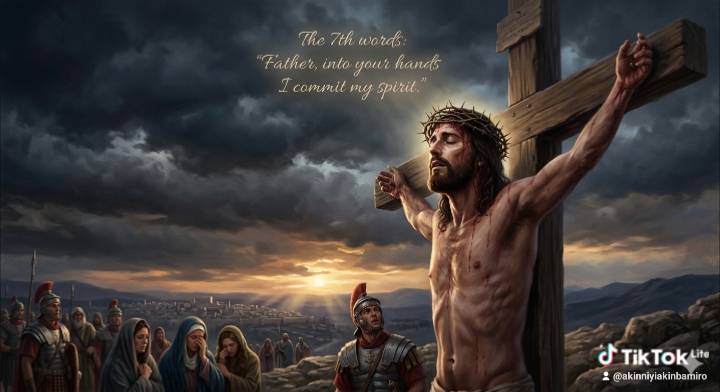 The Seventh words of the Lord Jesus Christ on the Cross.
โFather, into your hands I commit my spir...