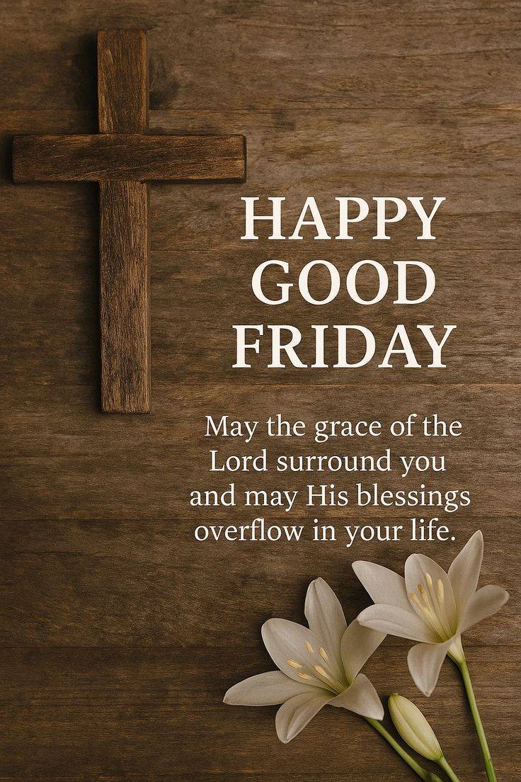 HAPPY GOOD FRIDAY.