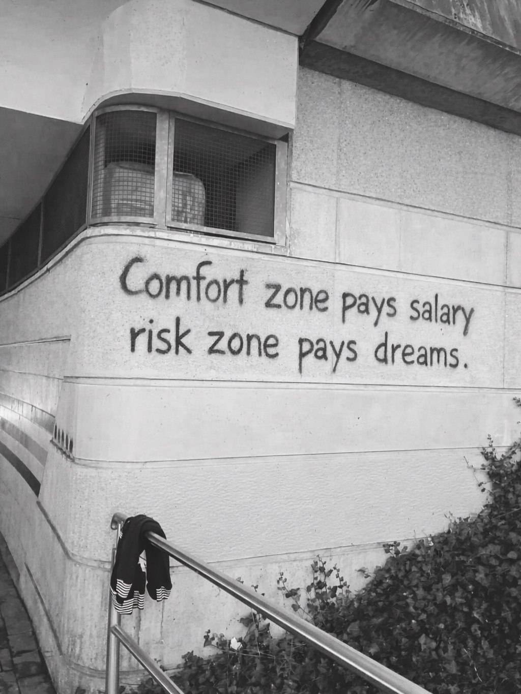 RISK PAYS DREAM COMFORT ZONE PAYS SALARY. CHOSE YOUR LIFE PART NO PRESSURE.