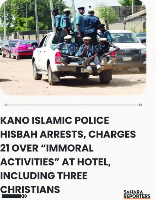 Kano Islamic Police Hisbah Arrests, Charges 21 Over “Immoral Activities” At Hotel, Including Three C...