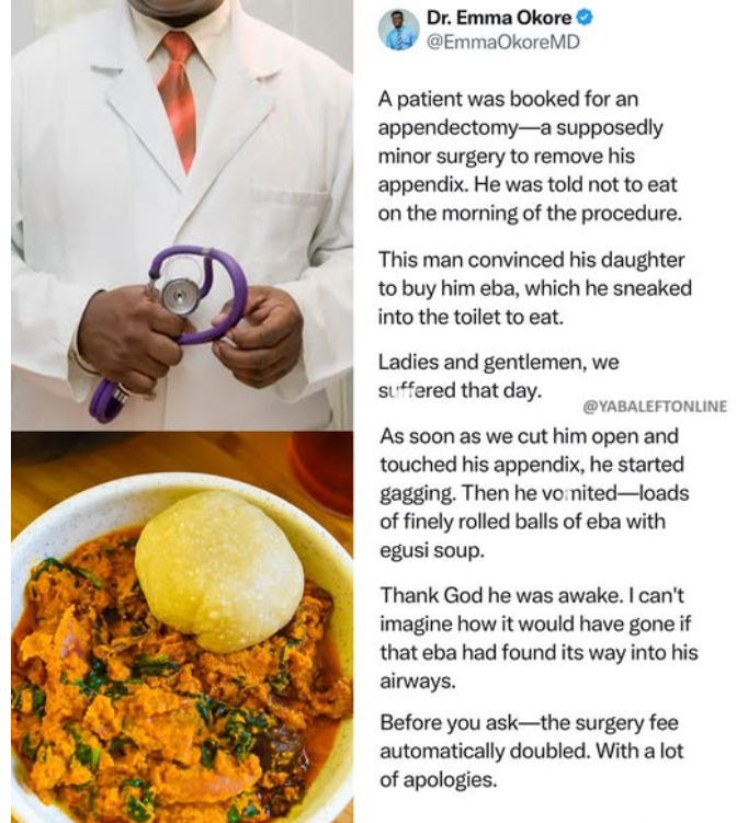Doctor recounts how a patient who was warned not to eat eba before surgery convinced his daughter to...