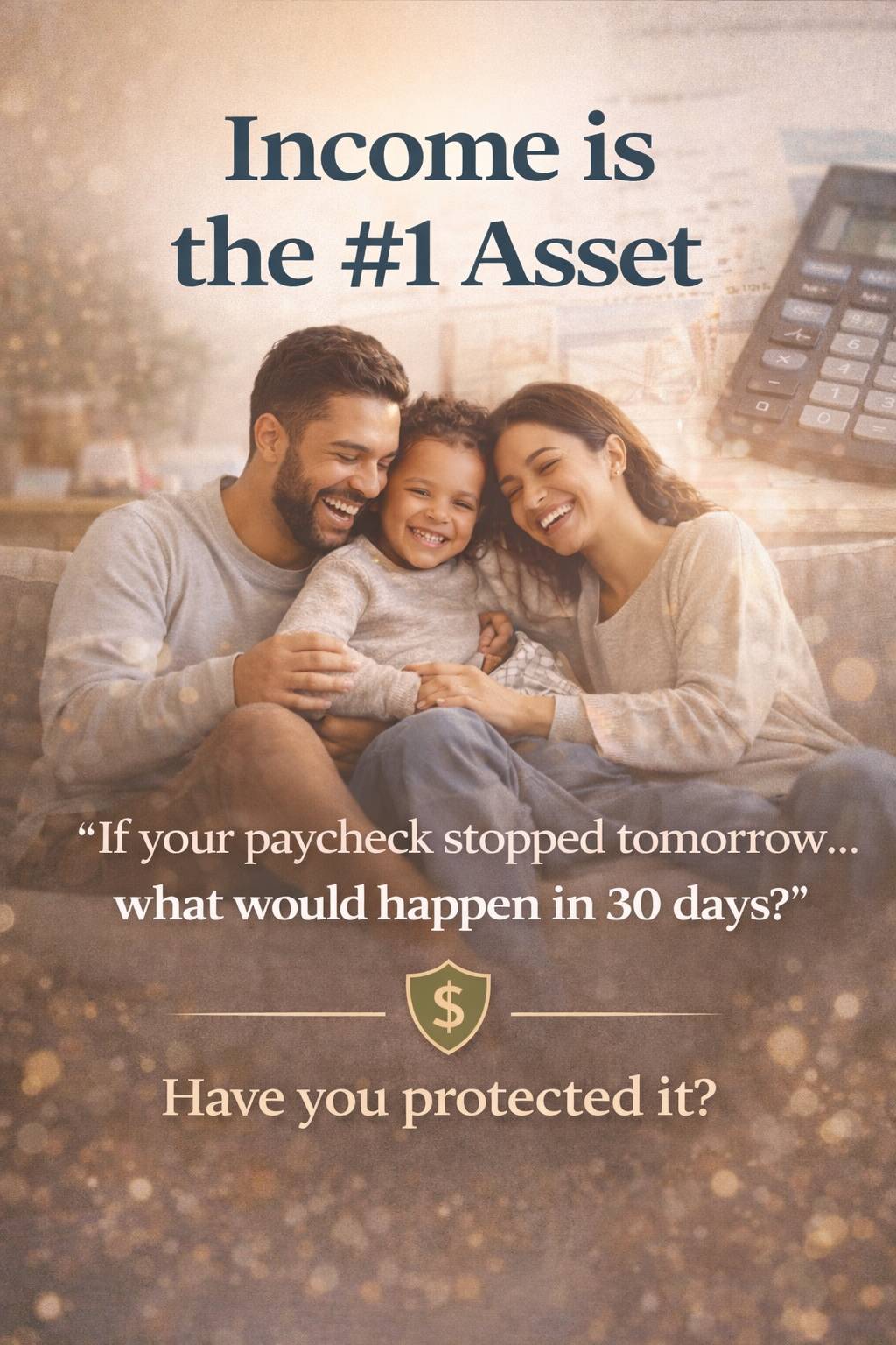 If your paycheck stopped tomorrow… what would happen in 30 days?”
• Your income funds everything: r...