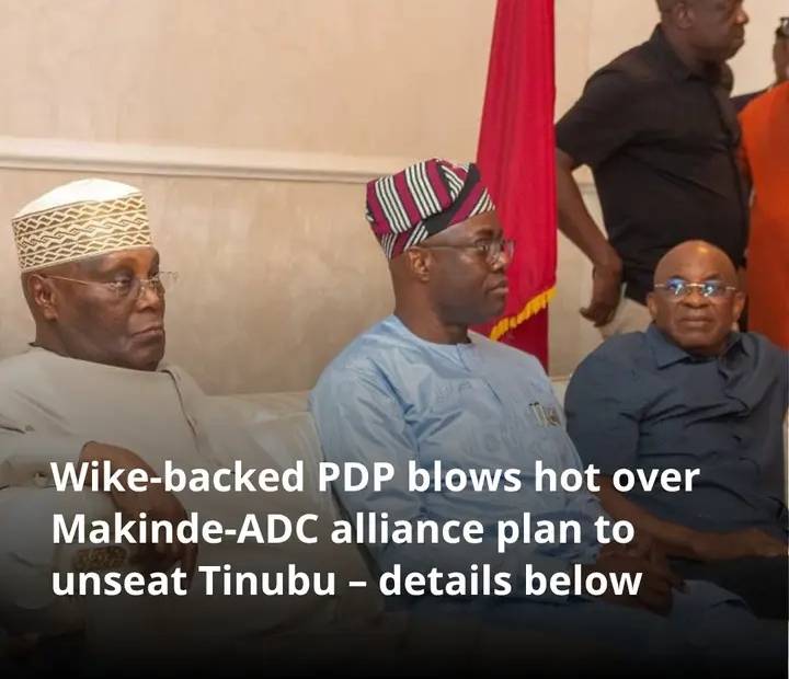 Wike-backed PDP has reacted to the meeting of the Makinde-ADC alliance ahead of the 2027 elections....