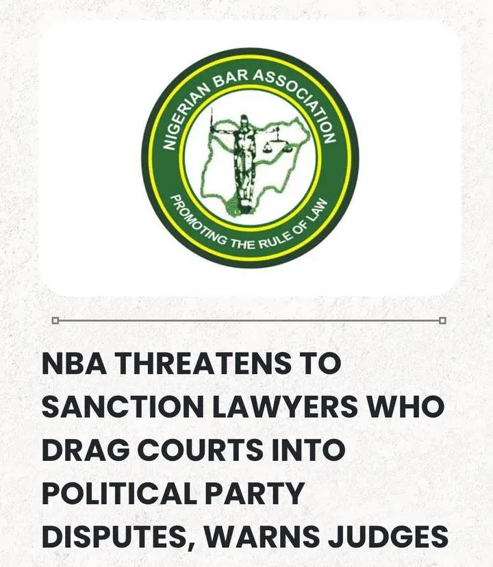 NBA Threatens To Sanction Lawyers Who Drag Courts Into Political Party Disputes, Warns Judges