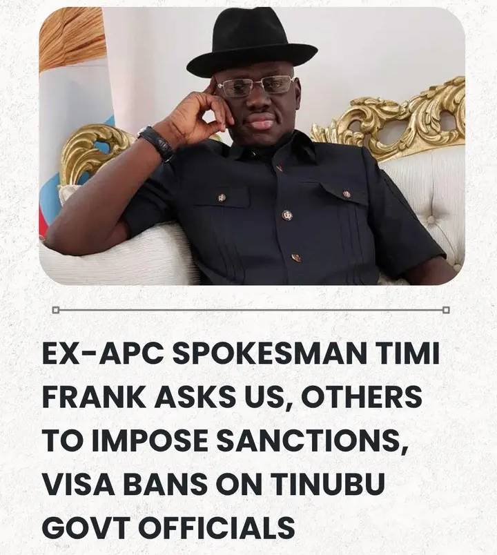 Ex-APC Spokesman Timi Frank Asks US, Others To Impose Sanctions, Visa Bans On Tinubu Govt Officials...