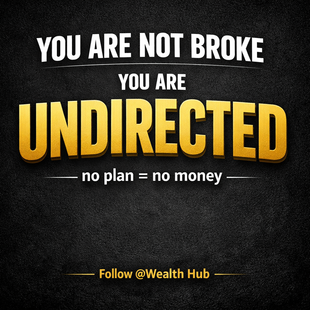 “You are not broke, you are just undirected” is a mindset shift — and it’s powerful if you understan...