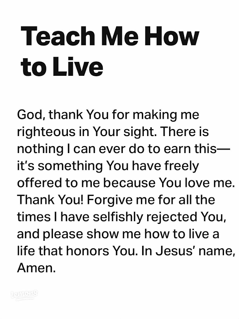 I'd love to share today's prayer with you!
Teach Me How to Live
God, thank You for making me right...