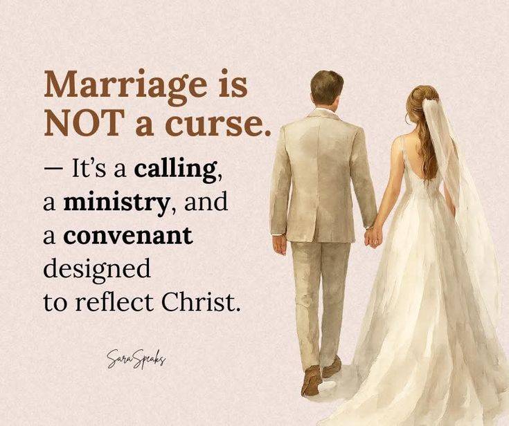 Marriage is a Holy Institution ordained by God. It's not a curse nor a scam.